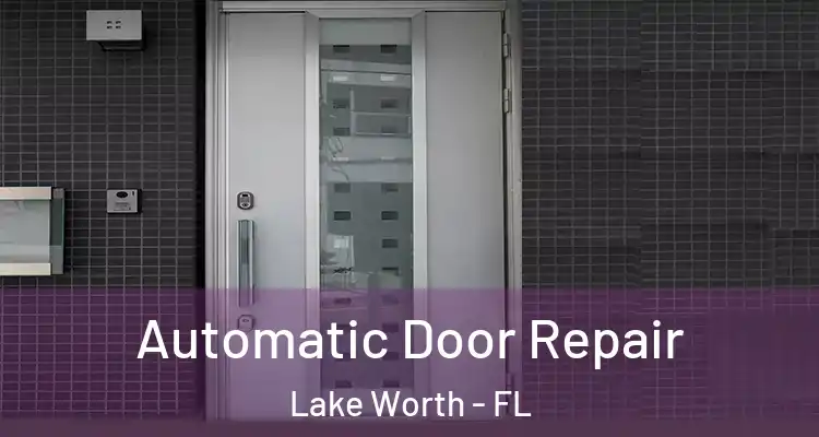  Automatic Door Repair Lake Worth - FL