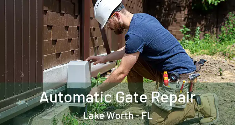  Automatic Gate Repair Lake Worth - FL