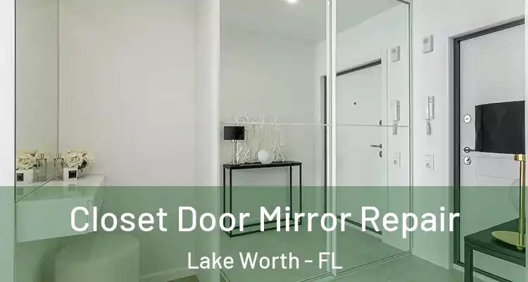  Closet Door Mirror Repair Lake Worth - FL