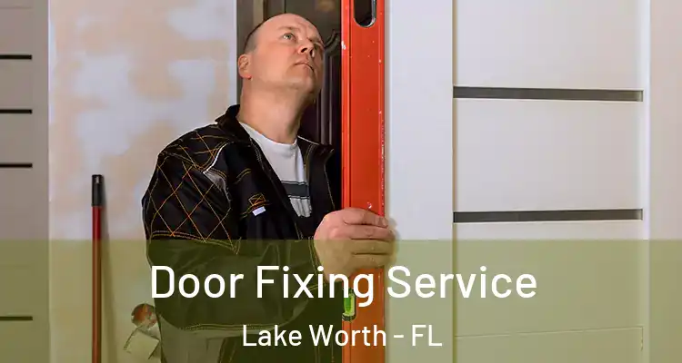  Door Fixing Service Lake Worth - FL