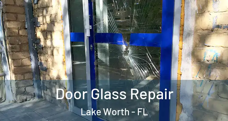  Door Glass Repair Lake Worth - FL