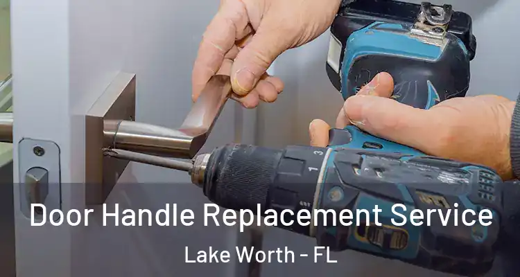  Door Handle Replacement Service Lake Worth - FL