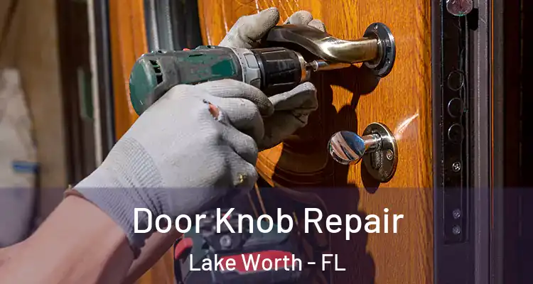  Door Knob Repair Lake Worth - FL