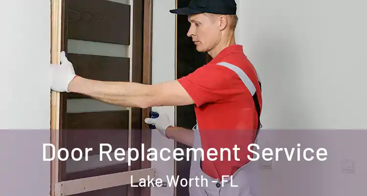  Door Replacement Service Lake Worth - FL