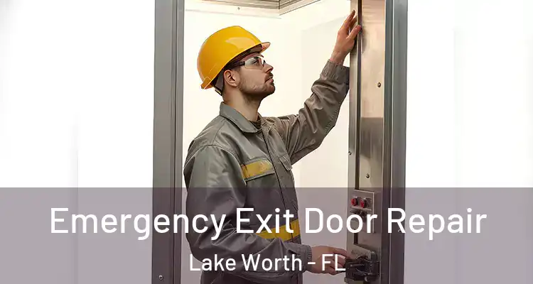  Emergency Exit Door Repair Lake Worth - FL