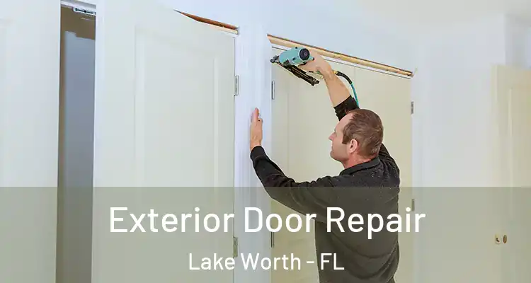  Exterior Door Repair Lake Worth - FL