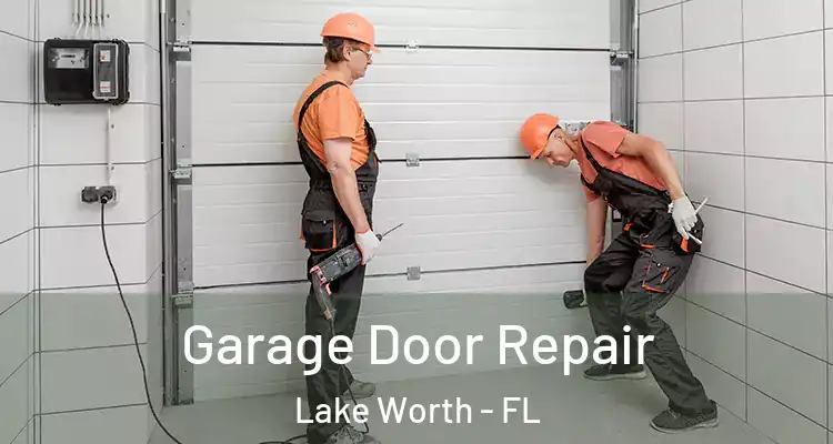  Garage Door Repair Lake Worth - FL