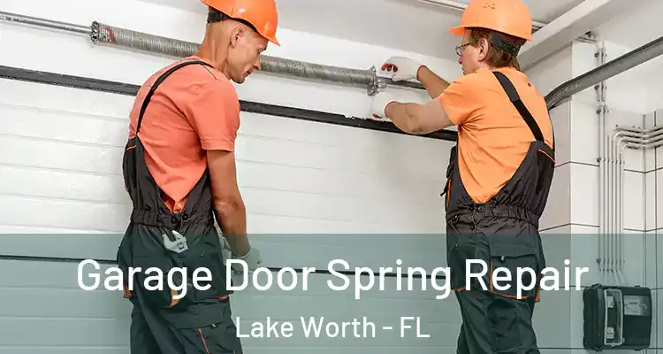  Garage Door Spring Repair Lake Worth - FL