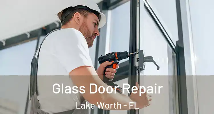  Glass Door Repair Lake Worth - FL