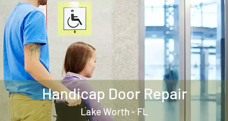  Handicap Door Repair Lake Worth - FL