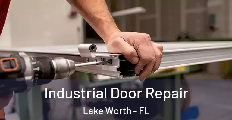  Industrial Door Repair Lake Worth - FL