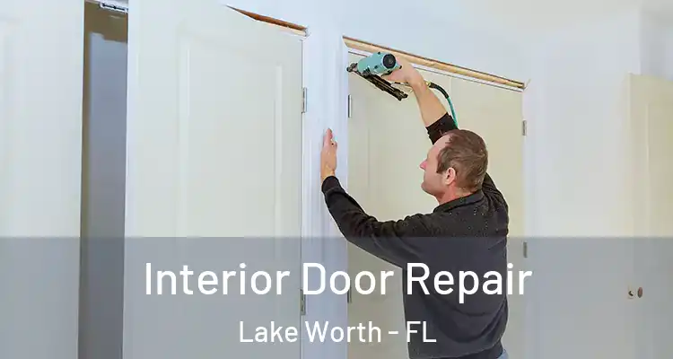  Interior Door Repair Lake Worth - FL