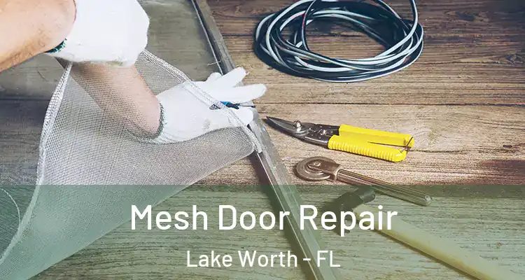  Mesh Door Repair Lake Worth - FL