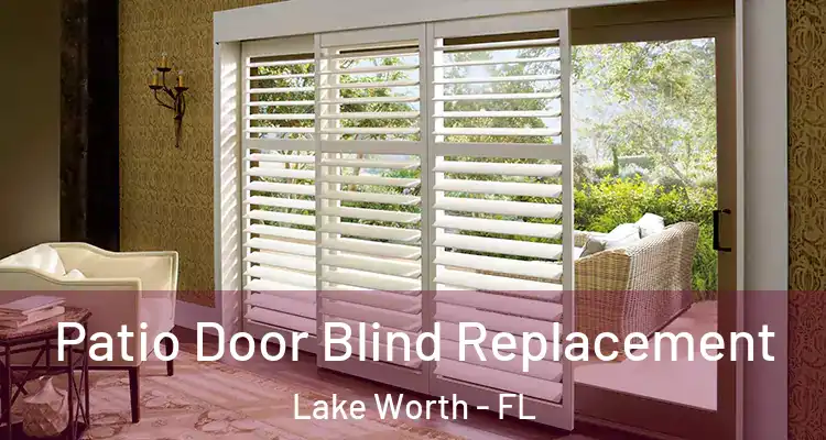  Patio Door Blind Replacement Lake Worth - FL