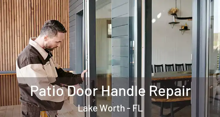  Patio Door Handle Repair Lake Worth - FL