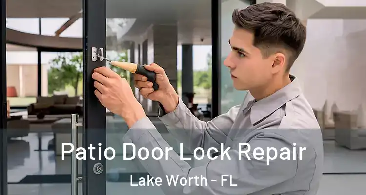  Patio Door Lock Repair Lake Worth - FL
