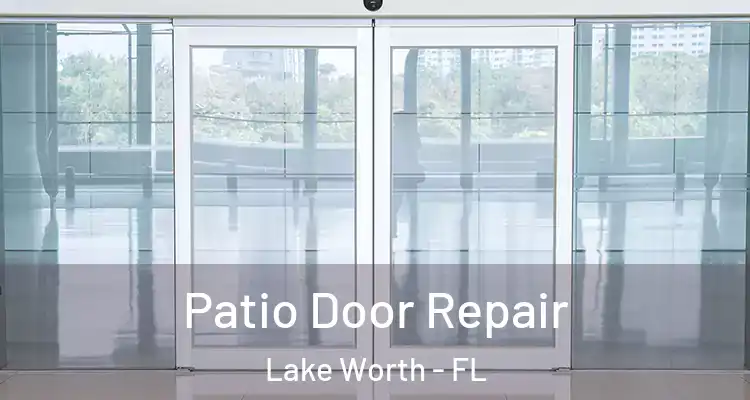  Patio Door Repair Lake Worth - FL