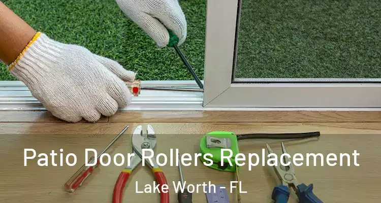  Patio Door Rollers Replacement Lake Worth - FL