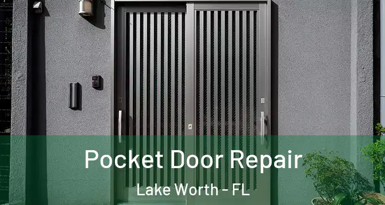  Pocket Door Repair Lake Worth - FL