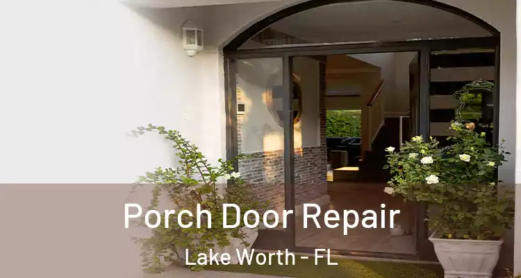  Porch Door Repair Lake Worth - FL