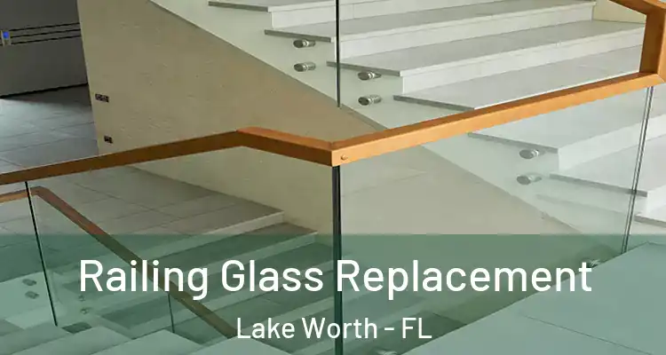  Railing Glass Replacement Lake Worth - FL