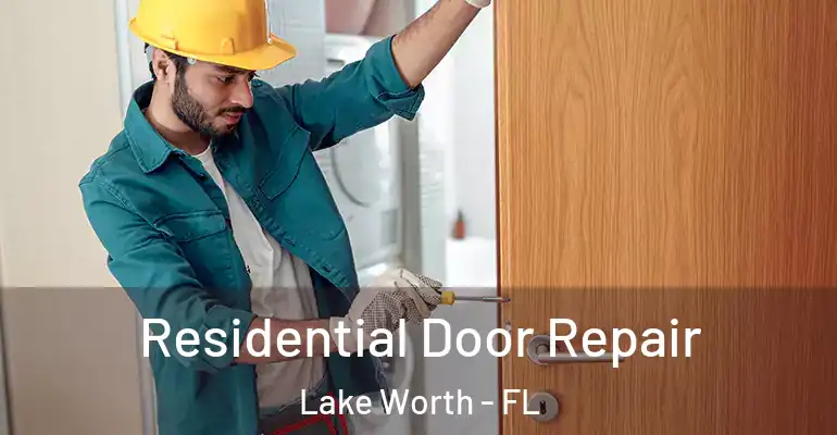  Residential Door Repair Lake Worth - FL