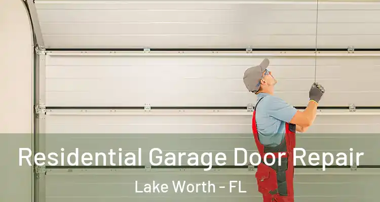  Residential Garage Door Repair Lake Worth - FL