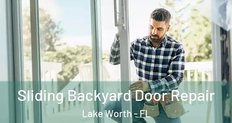  Sliding Backyard Door Repair Lake Worth - FL