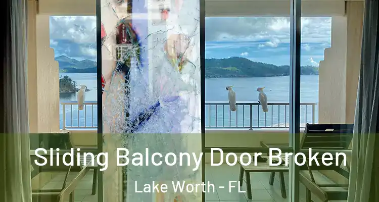  Sliding Balcony Door Broken Lake Worth - FL
