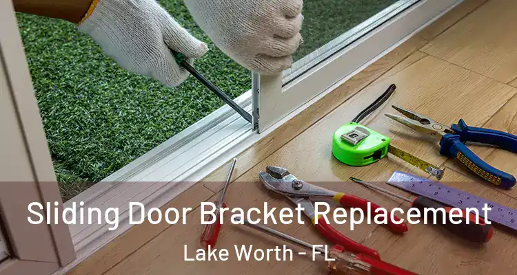  Sliding Door Bracket Replacement Lake Worth - FL