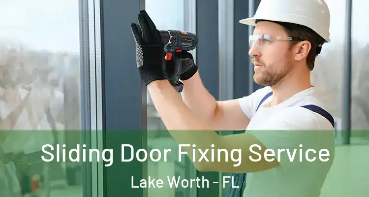  Sliding Door Fixing Service Lake Worth - FL