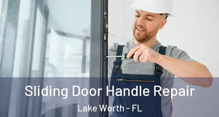  Sliding Door Handle Repair Lake Worth - FL