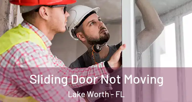  Sliding Door Not Moving Lake Worth - FL