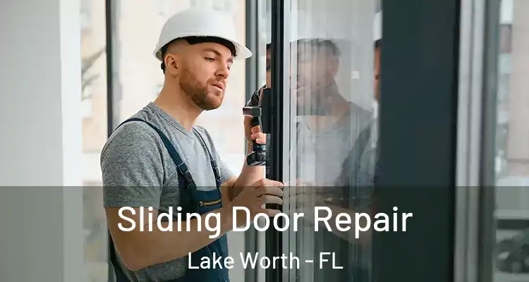  Sliding Door Repair Lake Worth - FL