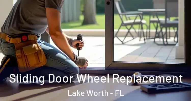  Sliding Door Wheel Replacement Lake Worth - FL