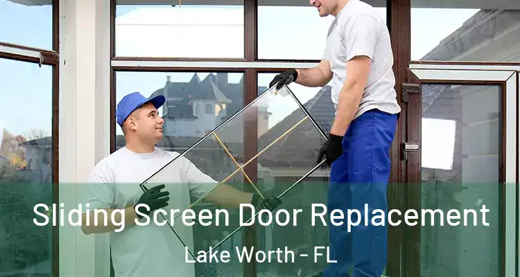  Sliding Screen Door Replacement Lake Worth - FL