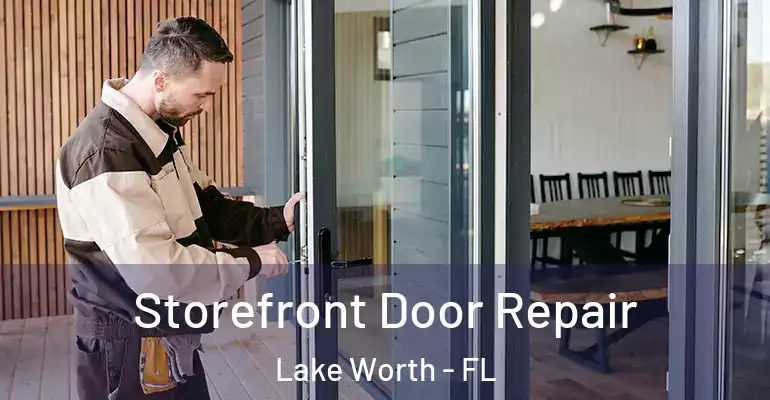  Storefront Door Repair Lake Worth - FL